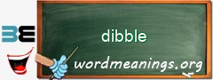 WordMeaning blackboard for dibble